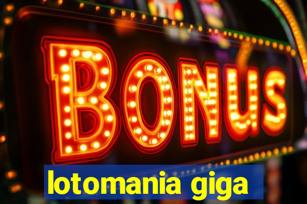 lotomania giga